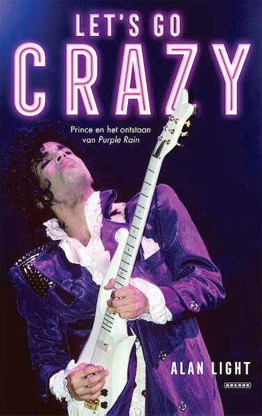 Prince - Let's Go Crazy - Alan Light (ISBN 9789048836574)