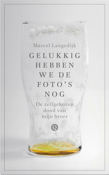 Gelukkig hebben we de foto's nog - Marcel Langedijk (ISBN 9789021407012)