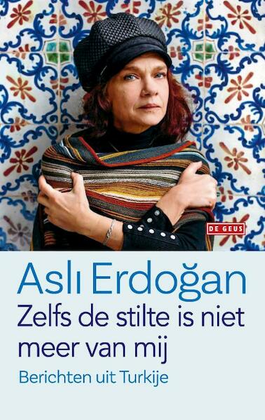 Zelfs de stilte is niet meer van mij - Asli Erdogan (ISBN 9789044538755)