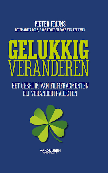 Gelukkig veranderen - Pieter Frijns, Roos Koole, Rozemarijn Dols (ISBN 9789089653819)