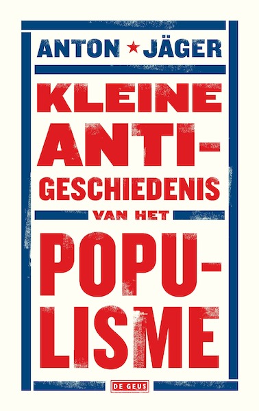 Kleine anti-geschiedenis van het populisme - Anton Jäger (ISBN 9789044539493)