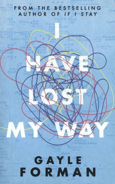 I Have Lost My Way - Gayle Forman (ISBN 9781471173721)