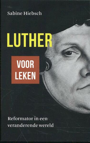 Luther voor leken - Sabine Hiebsch (ISBN 9789055605286)