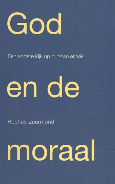 God en de moraal - Rochus Zuurmond (ISBN 9789492183675)