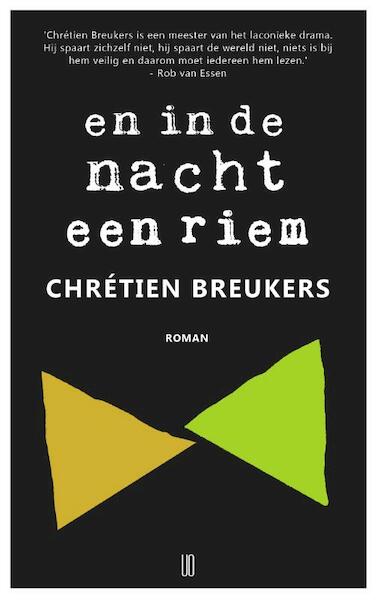 En in de nacht een riem - Chrétien Breukers (ISBN 9789492068330)