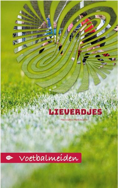 Voetbalmeiden - Lieverdjes - Henriëtte Hemmink (ISBN 9789090315850)