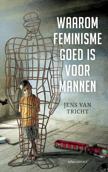 Waarom feminisme goed is voor mannen - Jens van Tricht (ISBN 9789045039930)