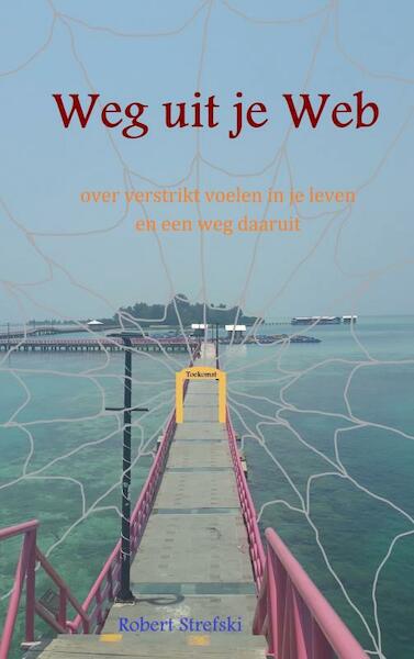 Weg uit je Web - Robert Strefski (ISBN 9789463865869)