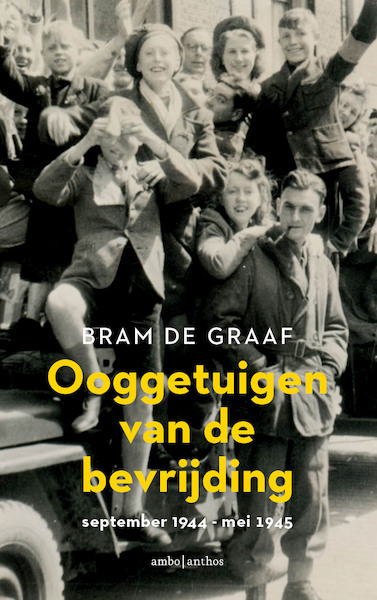 Ooggetuigen van de bevrijding - Bram de Graaf (ISBN 9789026351174)