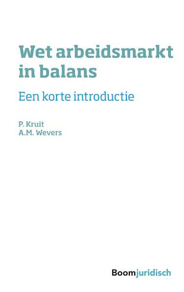 Wet arbeidsmarkt in balans - Pascal Kruit, Loes Wevers (ISBN 9789462907669)
