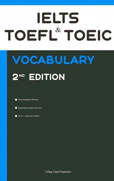 IELTS, TOEFL, and TOEIC Official Vocabulary - College Exam Preparation (ISBN 9789402154313)