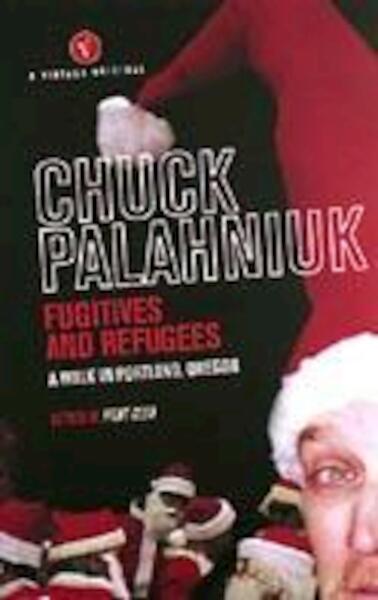 Fugitives and Refugees - Chuck Palahniuk (ISBN 9780099464679)