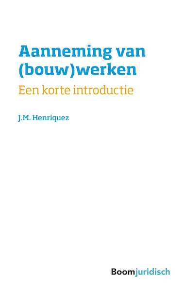 Aanneming van (bouw)werken - J.M. Henriquez (ISBN 9789460943713)