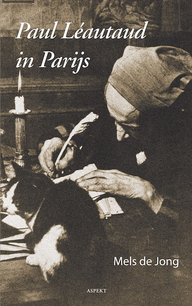 Paul Leautaud in Parijs - Mels de Jong (ISBN 9789464241266)