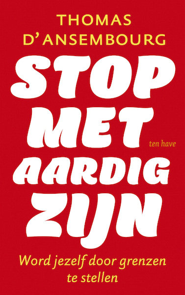 Stop met aardig zijn - Thomas d' Ansembourg (ISBN 9789025909925)