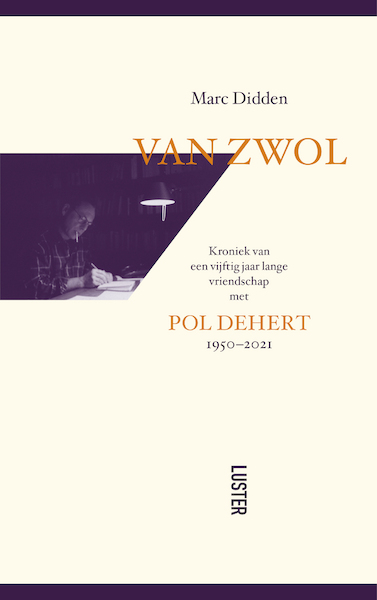 Van Zwol, kroniek van een vriendschap - Marc Didden (ISBN 9789460583223)