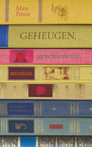 Geheugen, geschiedenis, beschaving - Mira Feticu (ISBN 9789044547825)