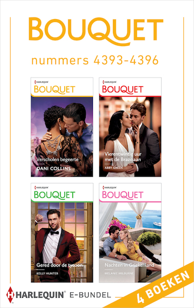 Bouquet e-bundel nummers 4393 - 4396 - Melanie Milburne, Abby Green, Kelly Hunter, Dani Collins (ISBN 9789402558814)