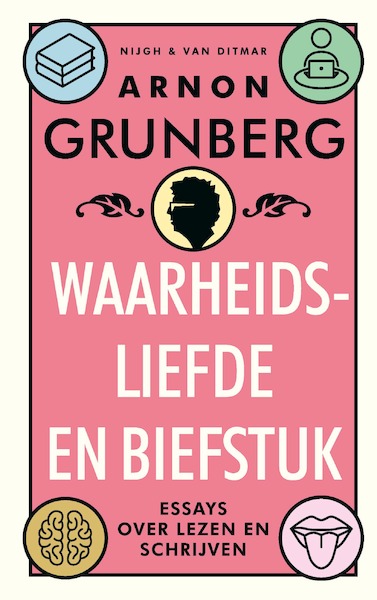 Waarheidsliefde en biefstuk - Arnon Grunberg (ISBN 9789038812465)
