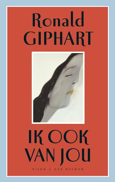 Ik ook van jou - Ronald Giphart (ISBN 9789038827339)