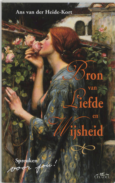 Bron van liefde en wijsheid - A. van der Heide-Kort (ISBN 9789065860255)