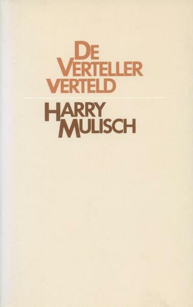 De verteller verteld - Harry Mulisch (ISBN 9789023430797)