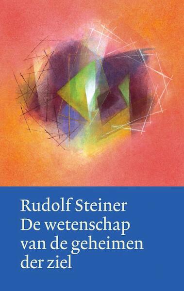 De wetenschap van de geheimen der ziel - Rudolf Steiner (ISBN 9789060385296)