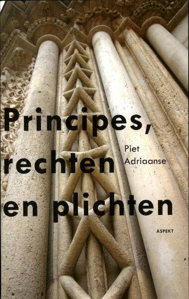 Principes, rechten en plichten - Piet Adriaanse (ISBN 9789461530554)
