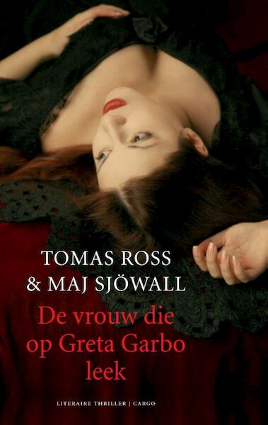 De vrouw die op Greta Garbo leek - Tomas Ross (ISBN 9789023454663)