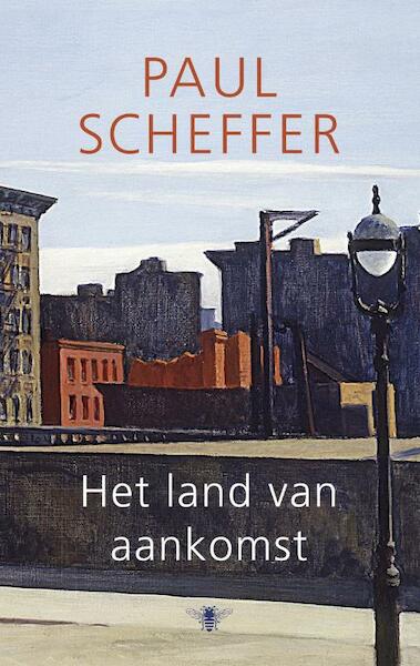 Het land van aankomst - Paul Scheffer (ISBN 9789023450122)
