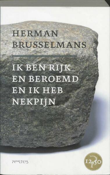 Ik ben rijk en beroemd en ik heb nekpijn - Herman Brusselmans (ISBN 9789044619485)