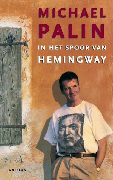 In het spoor van Hemingway - Michael Palin (ISBN 9789026324352)