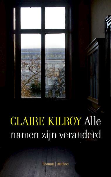 Alle namen zijn veranderd - Claire Kilroy (ISBN 9789041416452)