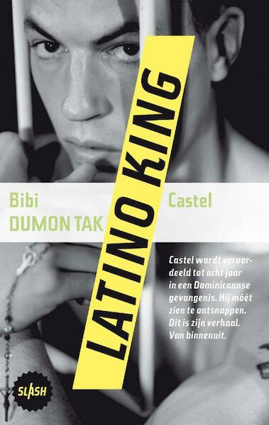 Latino king - Bibi Dumon Tak, Castel (ISBN 9789045113807)