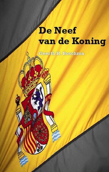 De neef van de koning - Geerth H. Boschma (ISBN 9789081715140)