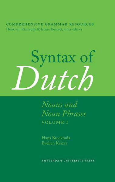 Syntax of Dutch Volume 1 nouns and noun phrases - Hans Broekhuis, Evelien Keizer (ISBN 9789089644602)