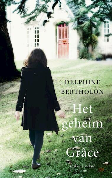Het geheim van Grace - Delphine Bertholon (ISBN 9789023479550)