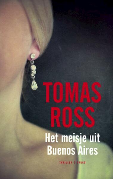 Het meisje uit Buenos Aires - Tomas Ross (ISBN 9789023481577)
