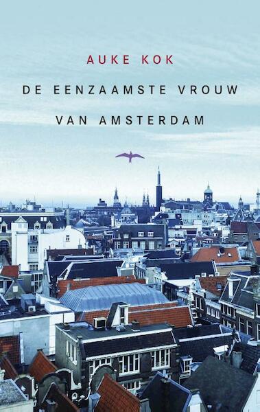 De eenzaamste vrouw van Amsterdam - Auke Kok (ISBN 9789400402089)