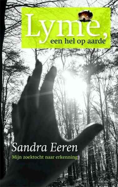 Lyme, een hel op aarde - Sandra Eeren (ISBN 9789087595692)