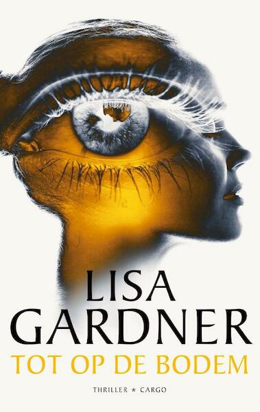 Tot op de bodem - Lisa Gardner (ISBN 9789023495499)