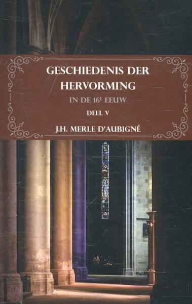 V - J.H. Merle d'Aubigné (ISBN 9789057193279)
