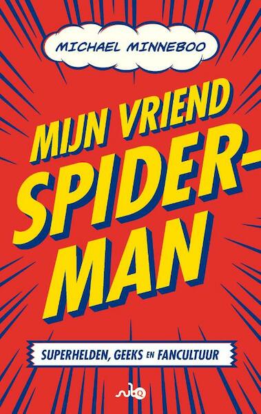 Mijn vriend Spider-Man - Michael Minneboo (ISBN 9789021404035)