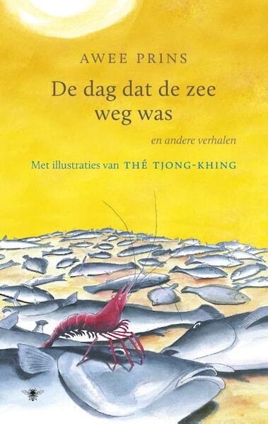 De dag dat de zee weg was - Awee Prins, Thé Tjong Khing (ISBN 9789023463313)