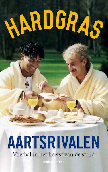 Aartsrivalen - Tijdschrift Hard Gras (ISBN 9789026344039)