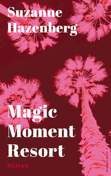 Magic Moment Resort - Suzanne Hazenberg (ISBN 9789493041011)
