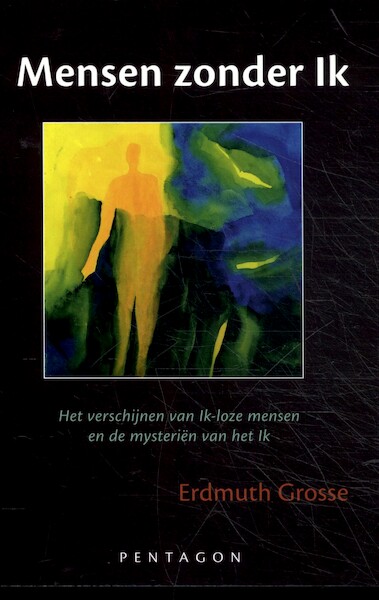 Mensen zonder Ik - Erdmuth Grosse (ISBN 9789492462473)