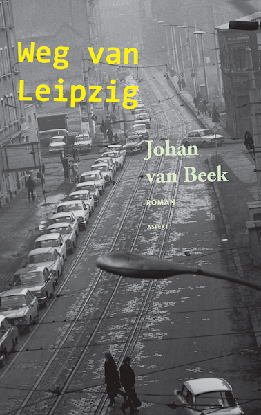 Weg van Leipzig - Johan van Beek (ISBN 9789464244489)