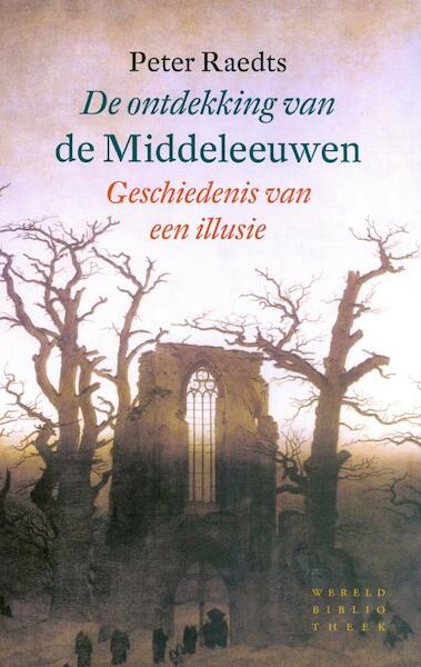 De ontdekking van de Middeleeuwen - Peter Raedts (ISBN 9789028424142)