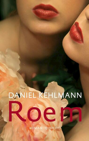Roem - Daniel Kehlmann (ISBN 9789021435299)